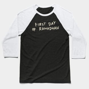 First Day Of Ramadhan Baseball T-Shirt